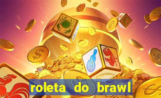 roleta do brawl stars 2024